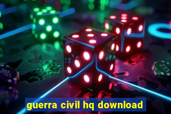 guerra civil hq download